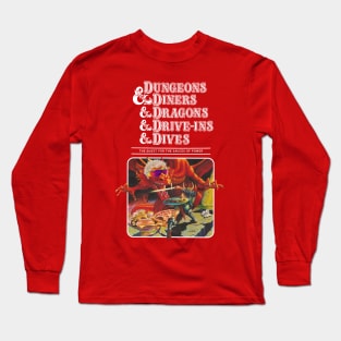 Dungeons & Diners & Dragons & Drive-ins & Dives Long Sleeve T-Shirt